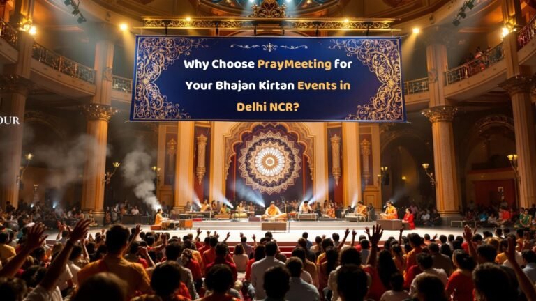 Why Choose PrayMeeting for Your Bhajan Kirtan Events in Delhi NCR?